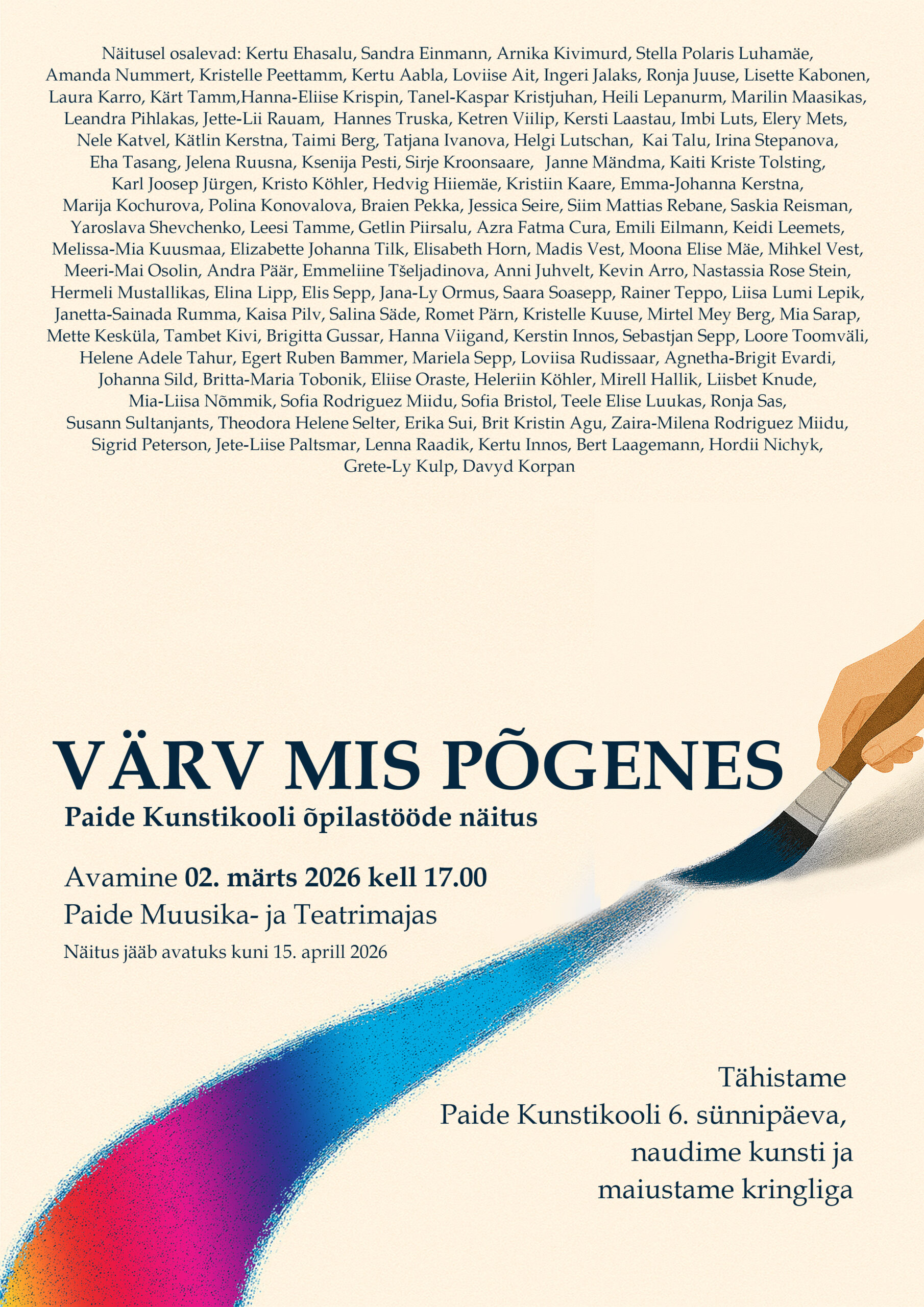 Paide Kunstikool avab 2. märtsil 2026 suure õpilastööde näituse VÄRV MIS PÕGENES Avamine on kell 17.00 Paide Muusika- ja Teatrimajas. Näituse avamisega tähistab